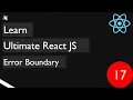 17 Error Boundary React JS