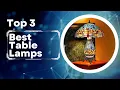 Discover the Best Table Lamps of 2023 - Unbeatable Quality and Price