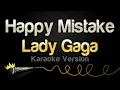 Download Lagu Lady Gaga - Happy Mistake (Karaoke Version)