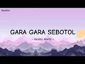 Download Lagu REVINA ALVIRA - GARA GARA SEBOTOL | LAGU VIRAL 2024 | VERSI LIRIK