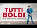 Download Lagu Tutti Boldi (Official Song) - Sunny Sandhu | Toxic | Mark Music