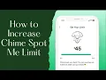 How to Increase Chime Spot Me Limit
