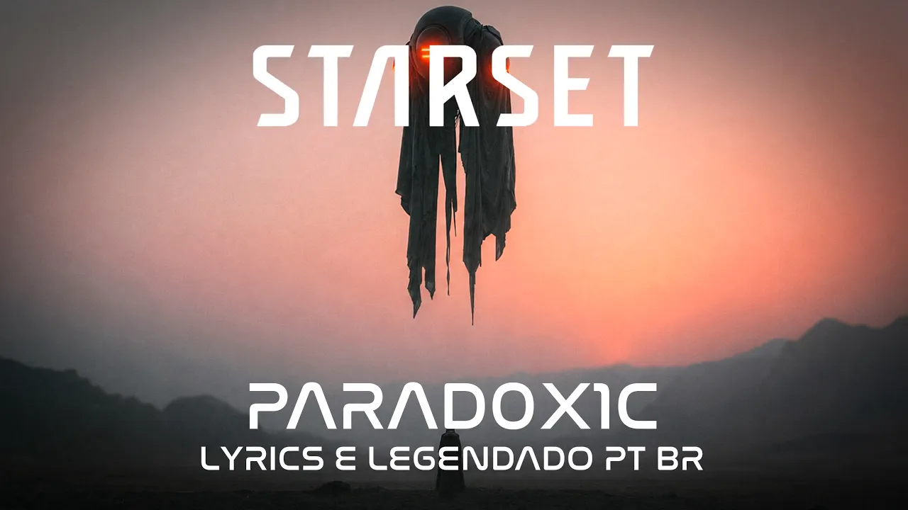 STARSET - PARADOXIC (Lyrics e Legendado PT-BR)
