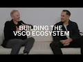 Building the VSCO Ecosystem A Conversation with CEO Eric Wittman Paul Weaver