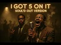 I Got 5 On It - 1950's Soul Version