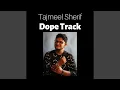 Tajmeel Sherif - Dope Track