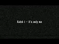 Download Lagu Kaleb J - it's only me (lirik)