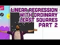 3 3 Linear Regression with Ordinary Least Squares Part 2 - Intelligence and Learning