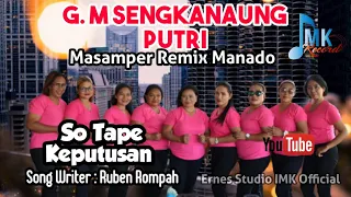 Download lagu masamper terbaru || SO TAPE KEPUTUSAN || G.M SENGKANAUNG PUTRI || ERNES STUDIO IMK MP3