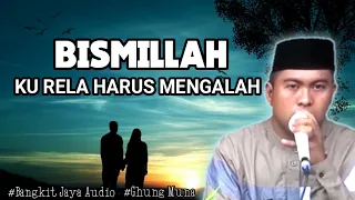 bismillah ku rela harus mengalah albanjari ghung muna terbaru