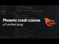 Phoenix crash course Function plug