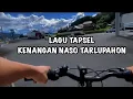 Download Lagu KENANGAN NASO TARLUPAHON || LAGU TAPSEL