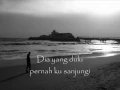 Download Lagu Dia_Fauziah Latiff dengan lirik.wmv