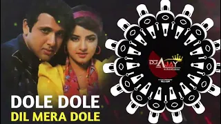 dole dole dil mera dole govinda edm circuit trance mix dj ajay aurangabad 90s trending dj song