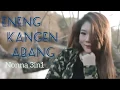 Download Lagu Lirik Eneng Kangen Abang - Nonna 3in1