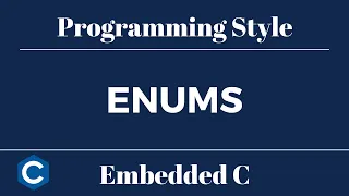 Embedded C Programming Style Tutorial 6 - Enums