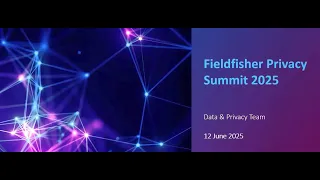 TikTok AI And EU Data Laws What S Next Fieldfisher Privacy Summit 2025 