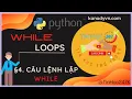 5 Cau lenh lap while trong Python While Loops in Python Nhung VD don gian va de hieu thoi