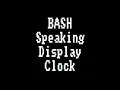 BASH Speaking Display Clock