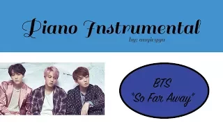 Download [Piano Instrumental] BTS (방탄소년단) - So Far Away (Suga, Jin, JK) MP3