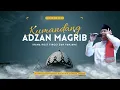Download Lagu ADZAN MAGRIB IRAMA ROST TINGGI DAN PANJANG GHOFAR ZAEN || DI MASJID ROUDHOTUL MUCHLISIN JEMBER