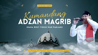 Download ADZAN MAGRIB IRAMA ROST TINGGI DAN PANJANG GHOFAR ZAEN || DI MASJID ROUDHOTUL MUCHLISIN JEMBER MP3