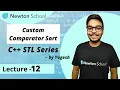 Custom Comparator Sort C STL Series Episode 12 Yogesh Yogendra
