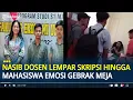 Download Lagu Nasib Akhir Dosen di Nias Lempar Skripsi ke Lantai Hingga Mahasiswa Emosi Gebrak Meja
