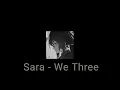 Sara - We Three Traduction Francaise