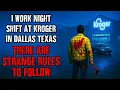 I work Night Shift at a Kroger Store in Texas There are STRANGE RULES to follow