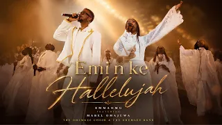 emi n ke hallelujah emmaomg mabel omajuwa the ohemgee choir the ohemgee band