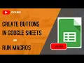 Create buttons in google sheets and run macros
