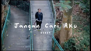 dedap jangan cari aku official lyric video 
