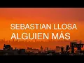 Alguien Más - Sebastian Llosa (lyric video)