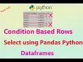 Based on Conditions Selected rows in Pandas DataFrames If-else in Pandas Dataframs Pandas