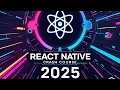 React Native Course for Beginners in 2025 Build 3 Full Stack React Native Apps