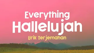 Justin Bieber - Everything Hallelujah (Lirik Terjemahan)