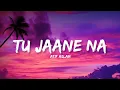 Download Lagu Tu Jaane Na - Atif Aslam (Lyrics) | Lyrical Bam Hindi