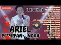 Lagu 15 LAGU PETERPAN x NOAH 🤍 KUMPULAN LAGU ARIEL TERPOPULER 2025🎧 TANPA IKLAN 🔥