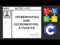 Incrementing and Decrementing a Pointer Ep 309 C Programming Language