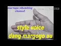 Download Lagu dang margogo au style voice