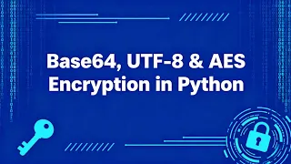 Learn Base64 UTF-8 Encoding AES Encryption Explained Python Tutorial for Beginners in VSCode