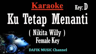 Download Ku Tetap Menanti (Karaoke) Nikita Willy Nada Wanita Cewek Female key D MP3