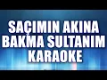 Download Lagu SAÇIMIN AKINA BAKMA SULTANIM  KARAOKE   ton: Sİ bemol MP3