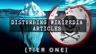Disturbing Wikipedia Articles Iceberg Tier 1 Explained