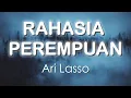 Download Lagu Ari Lasso - Rahasia Perempuan (Lirik Video)