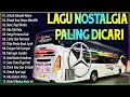 Download Lagu LAGU NOSTALGIA 2025 PALING DICARI   TEMAN PERJALANAN LAGU LAMA PENUH KENANGAN   LAGU KENANGAN