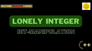 Lonely Integer Bit-Manipulation Easy - 01 Explained Solution