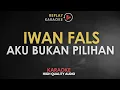 Download Lagu Karaoke Aku Bukan Pilihan - Iwan Fals HQ Audio