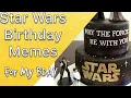 Everything Star Wars Birt ay Star Wars Birt ay Memes